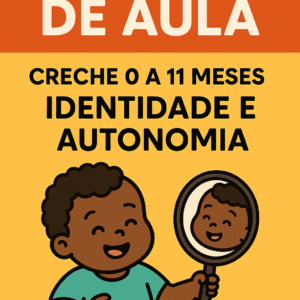Plano de Aula Creche Integral- Autonomia e Identidade - 1 ano