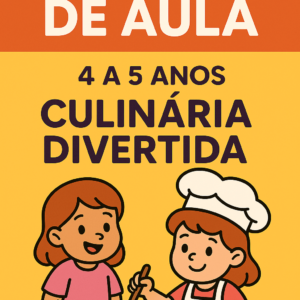 Plano de aula 4 a 5 anos -Culinária divertida