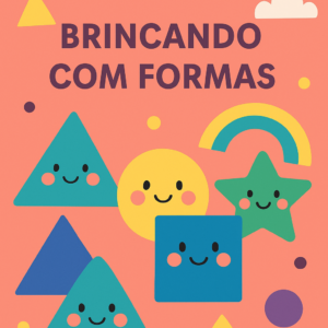 Plano de Aula Creche Integral 2 Anos- Brincando com formas