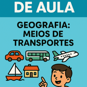 Plano de Aula de Geografia- 1 Ano do Ensino Fundamental-Meios de transportes