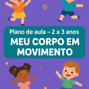 Plano de Aula 2-3 anos- Corpo, gestos e movimentos