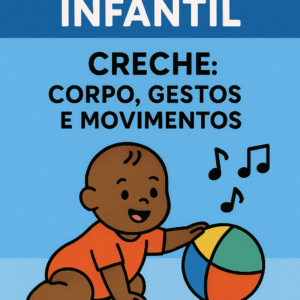 Plano de Aula Creche Integral (0 a 11 meses) Corpo Gestos e Movimentos