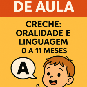 Plano de Aula Creche Integral Oralidade e linguagem - 1 ano