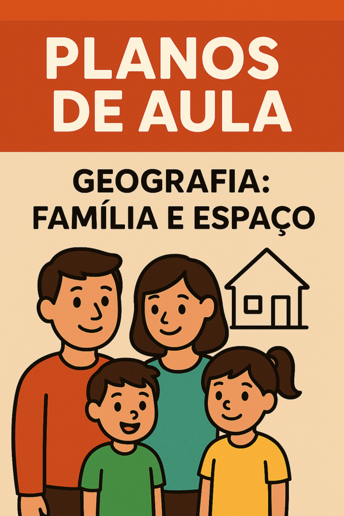 Plano de Aula de Geografia-1 Ano Fundamental- Família e Espaço