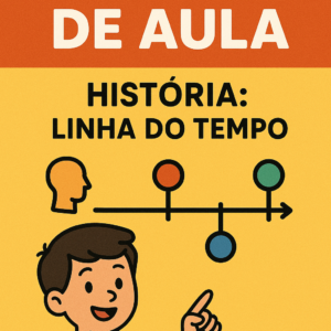 Plano de Aula de História -Linha do Tempo -Ensino Fundamental 1 ano