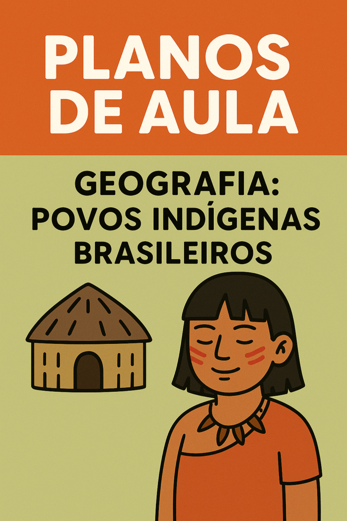 Plano de Aula de Geografia- 1 Ano Fundamental- Povos Indígenas Brasileiros