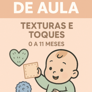 Plano de Aula Creche Integral (0 a 11 meses) Texturas e Toques