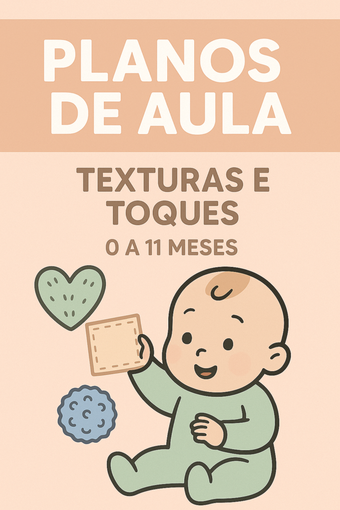 Plano de Aula Creche Integral (0 a 11 meses) Texturas e Toques