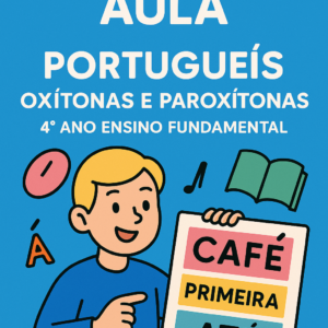 Plano de aula completo  do 5º Ano Fundamental - Acentuação gráfica — oxítonas e paroxítonas