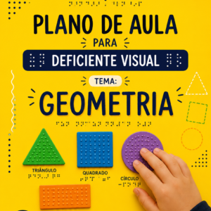 Plano de aula de geometria para deficientes visuais